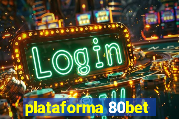 plataforma 80bet